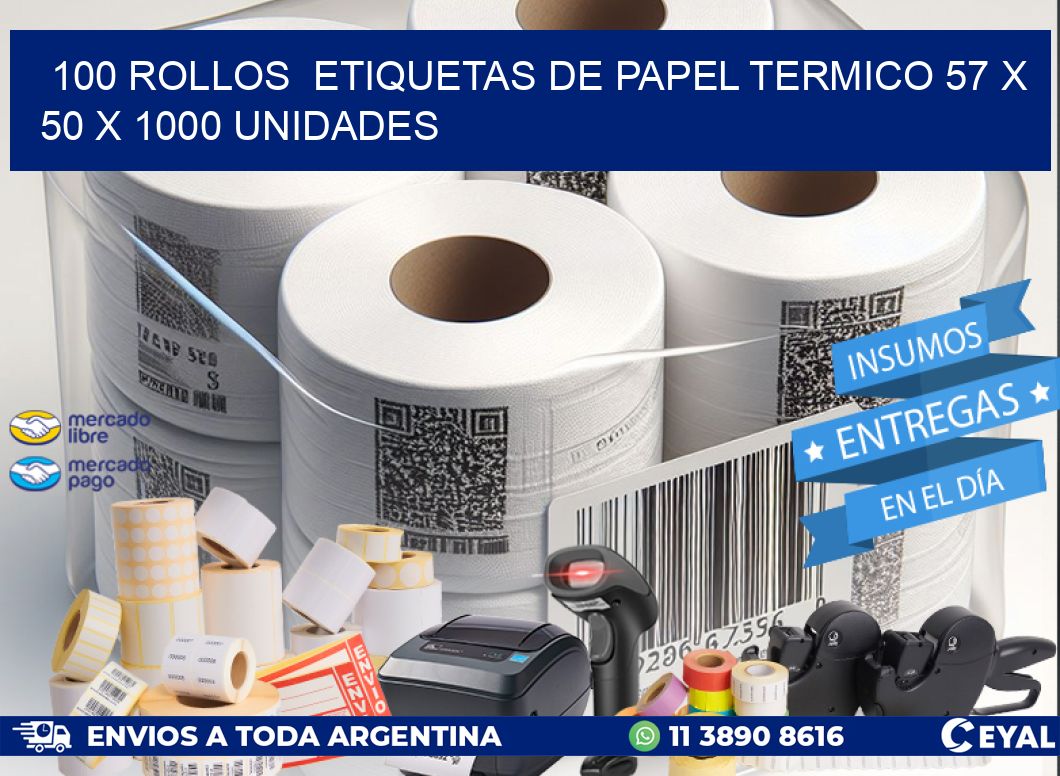 100 ROLLOS  ETIQUETAS DE PAPEL TERMICO 57 x 50 X 1000 UNIDADES