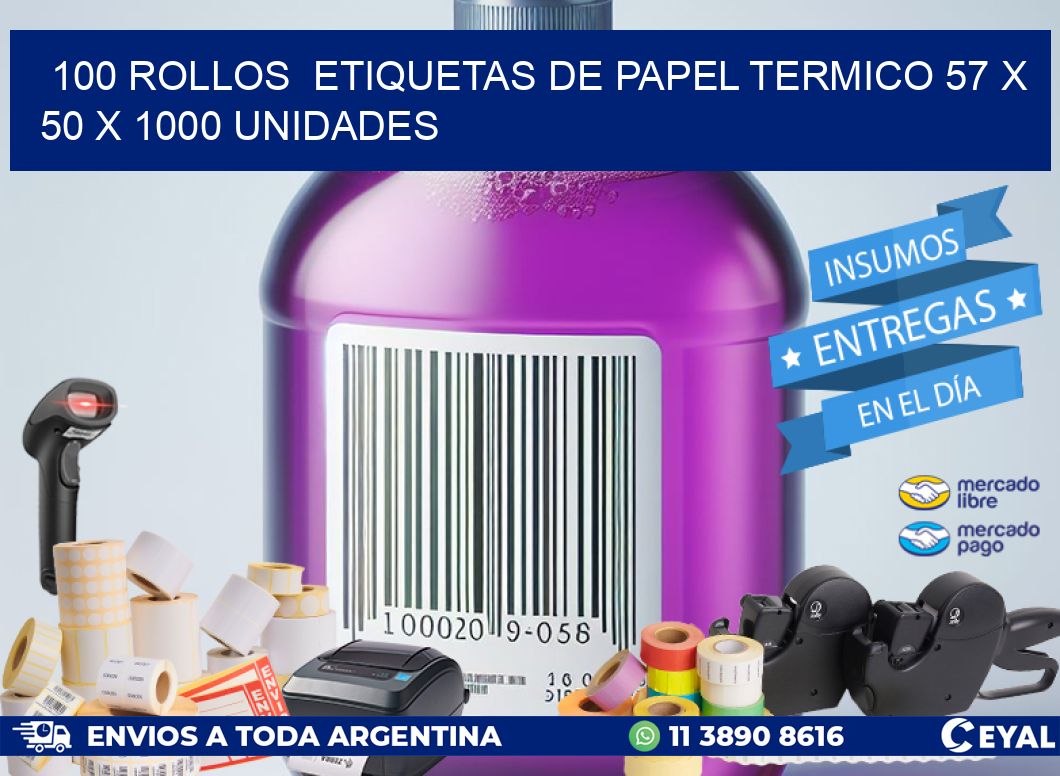 100 ROLLOS  ETIQUETAS DE PAPEL TERMICO 57 x 50 X 1000 UNIDADES