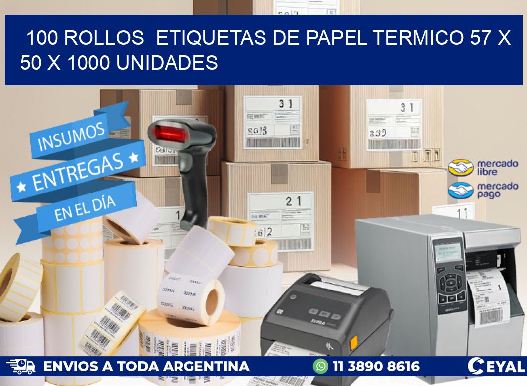 100 ROLLOS  ETIQUETAS DE PAPEL TERMICO 57 x 50 X 1000 UNIDADES