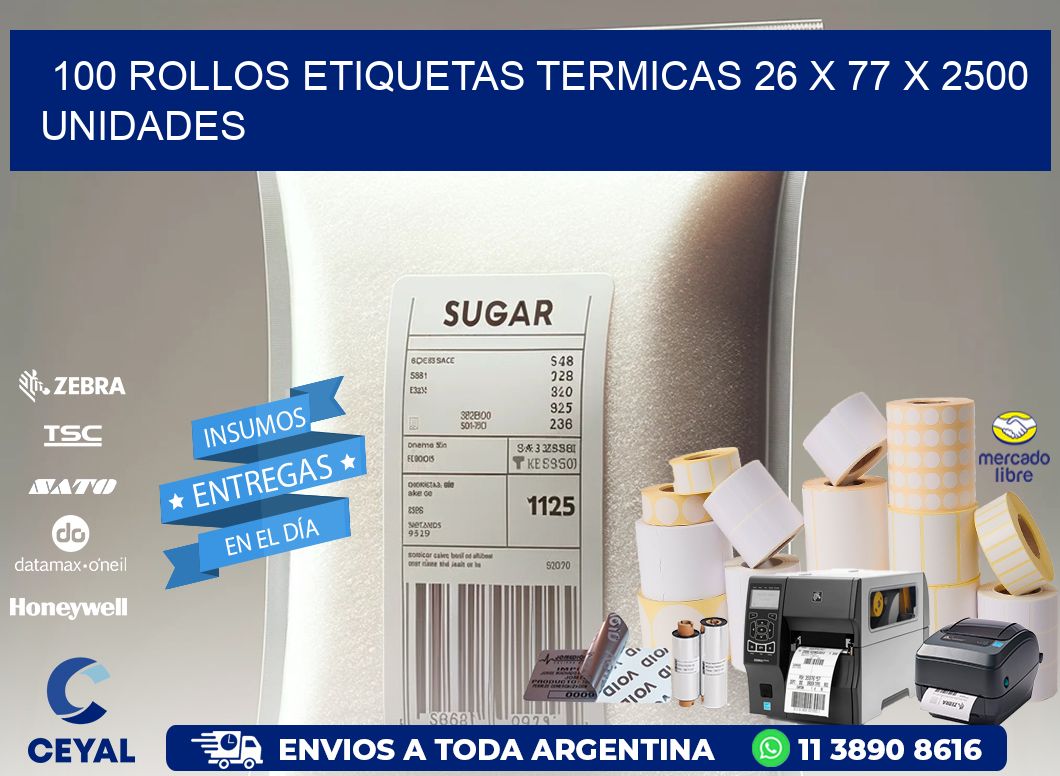 100 ROLLOS ETIQUETAS TERMICAS 26 x 77 X 2500 UNIDADES