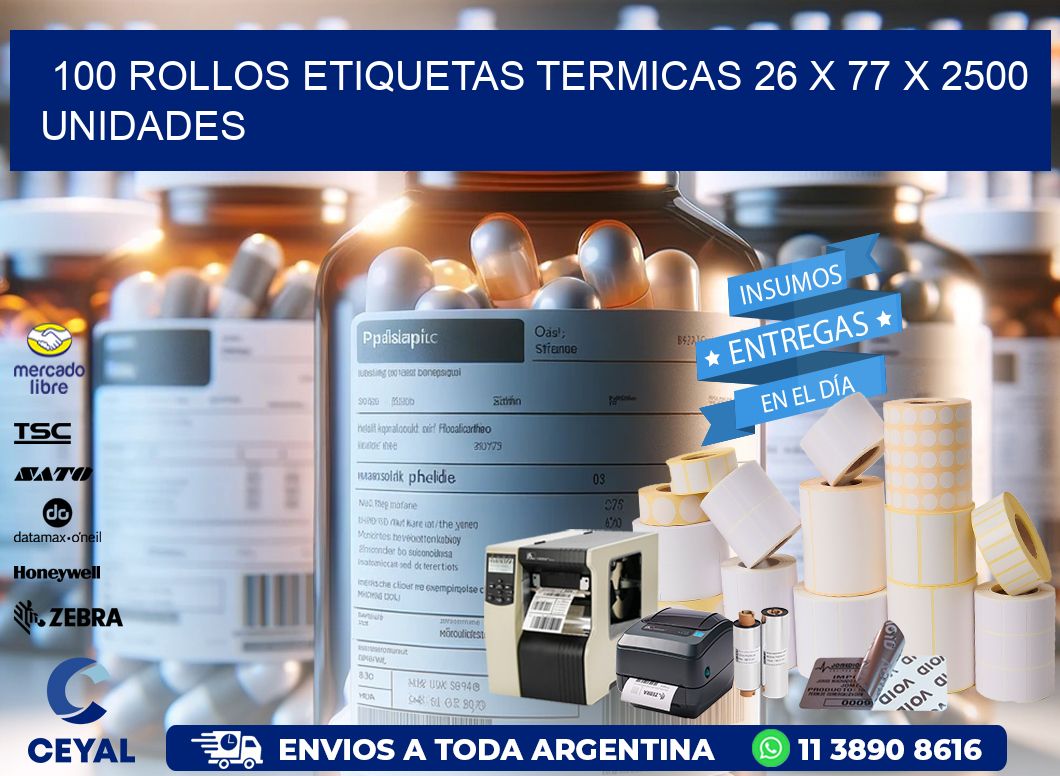 100 ROLLOS ETIQUETAS TERMICAS 26 x 77 X 2500 UNIDADES