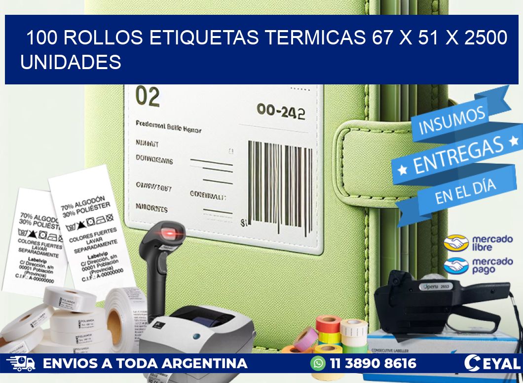 100 ROLLOS ETIQUETAS TERMICAS 67 x 51 X 2500 UNIDADES