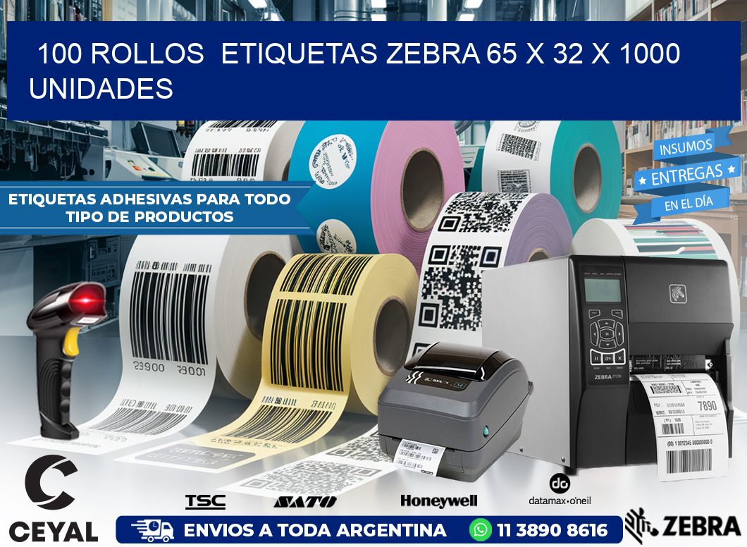 100 ROLLOS  ETIQUETAS ZEBRA 65 x 32 X 1000 UNIDADES