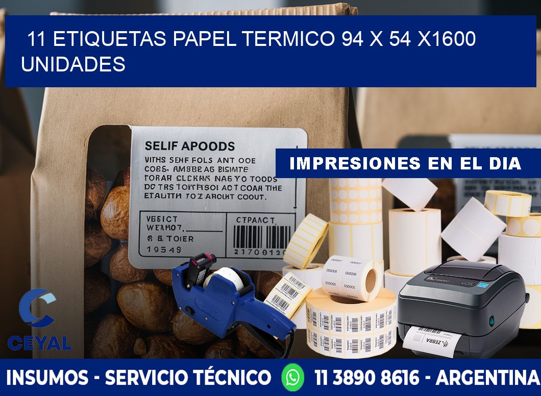 11 ETIQUETAS PAPEL TERMICO 94 x 54 X1600 UNIDADES