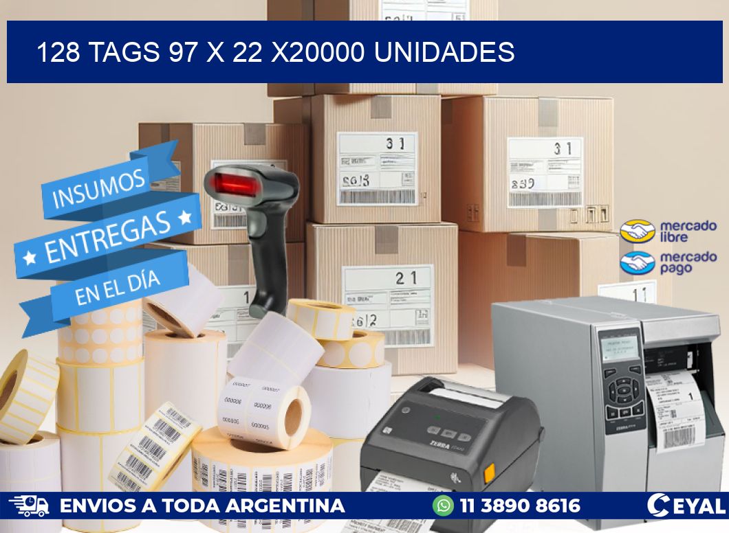 128 TAGS 97 x 22 X20000 UNIDADES