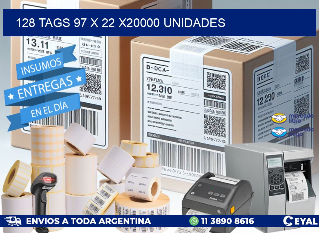 128 TAGS 97 x 22 X20000 UNIDADES