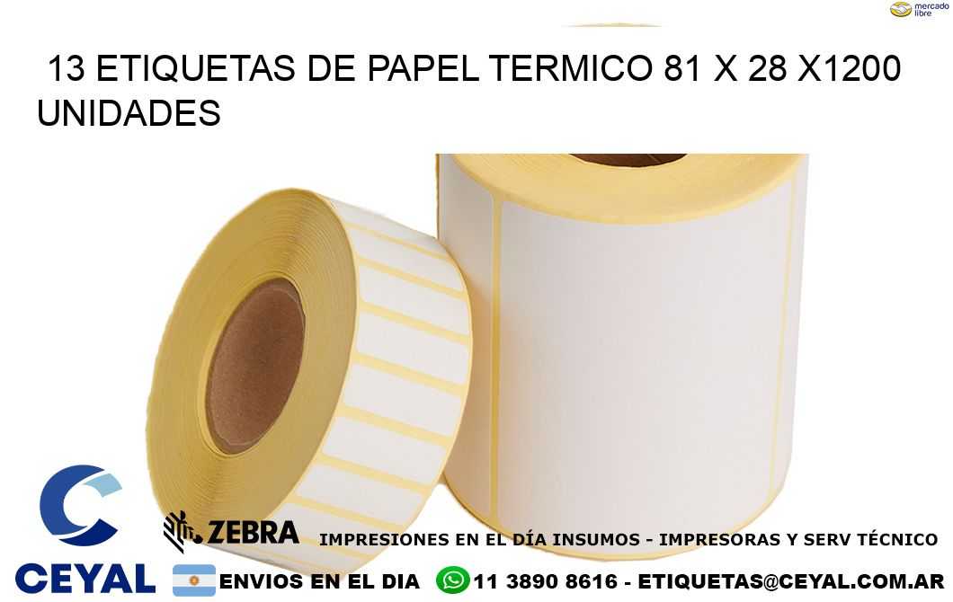 13 ETIQUETAS DE PAPEL TERMICO 81 x 28 X1200 UNIDADES