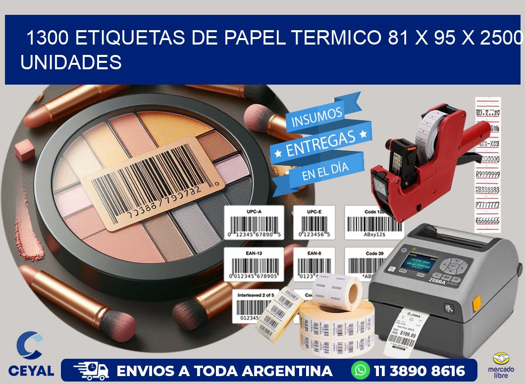 1300 ETIQUETAS DE PAPEL TERMICO 81 x 95 X 2500 UNIDADES