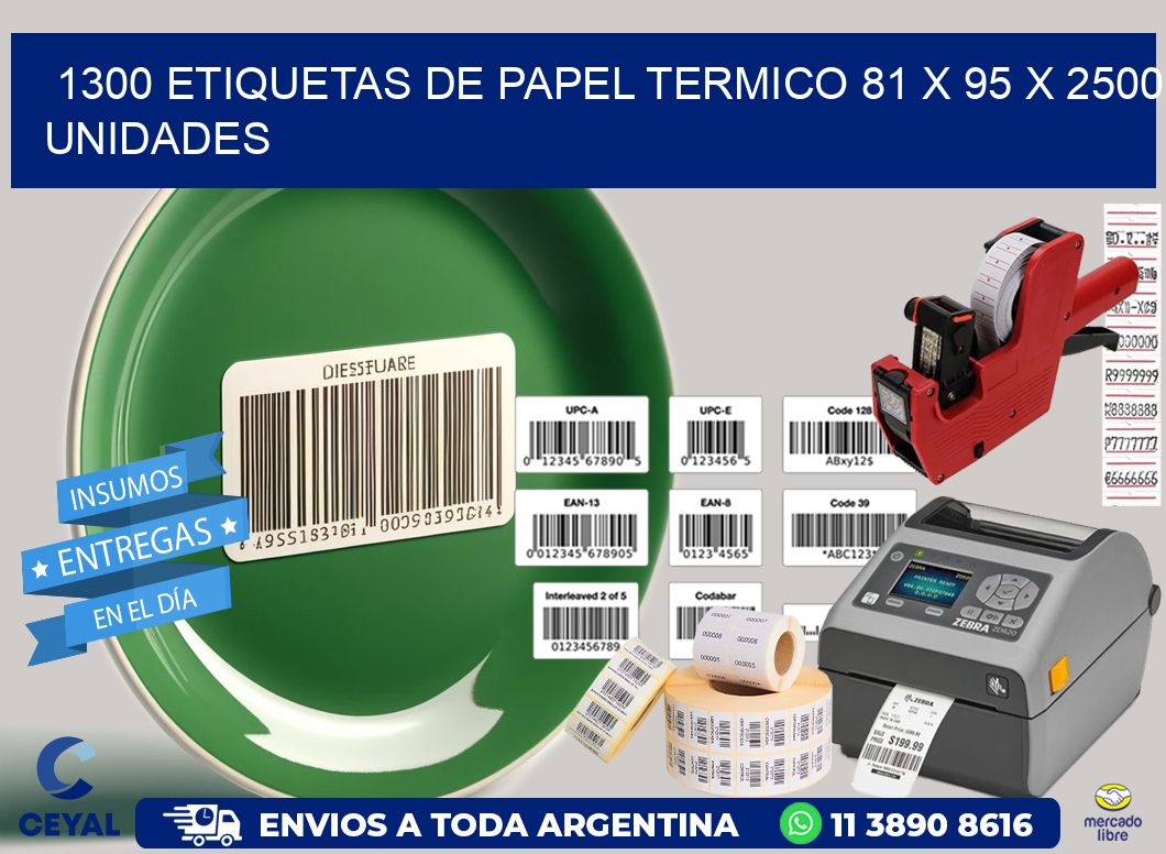 1300 ETIQUETAS DE PAPEL TERMICO 81 x 95 X 2500 UNIDADES