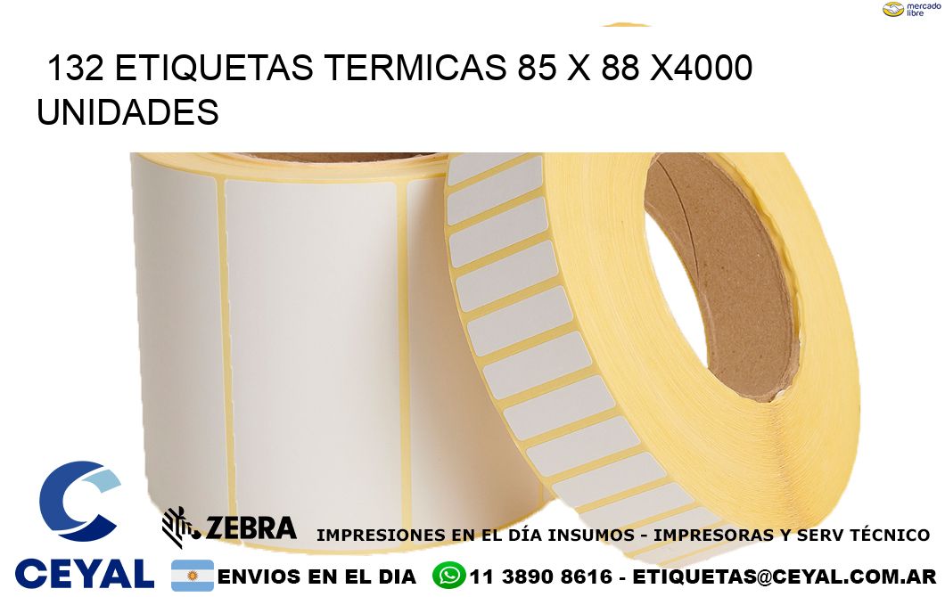 132 ETIQUETAS TERMICAS 85 x 88 X4000 UNIDADES