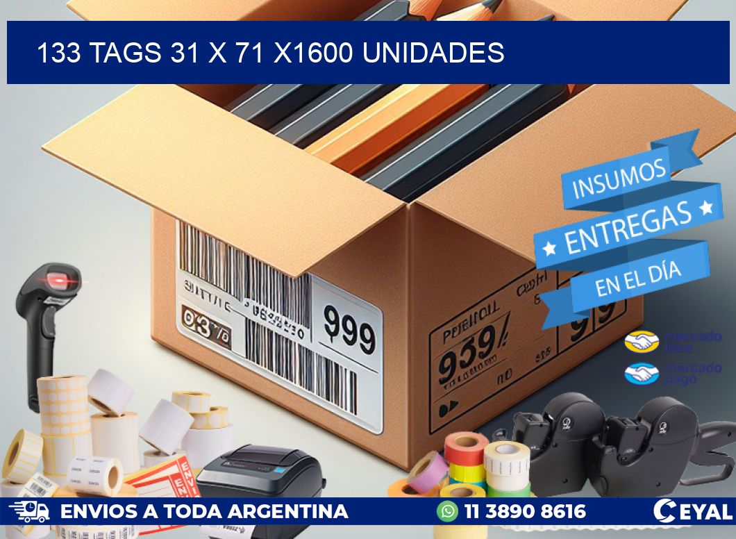 133 TAGS 31 x 71 X1600 UNIDADES