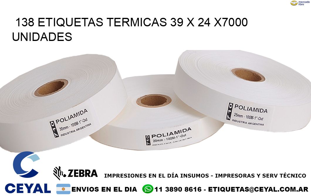 138 ETIQUETAS TERMICAS 39 x 24 X7000 UNIDADES