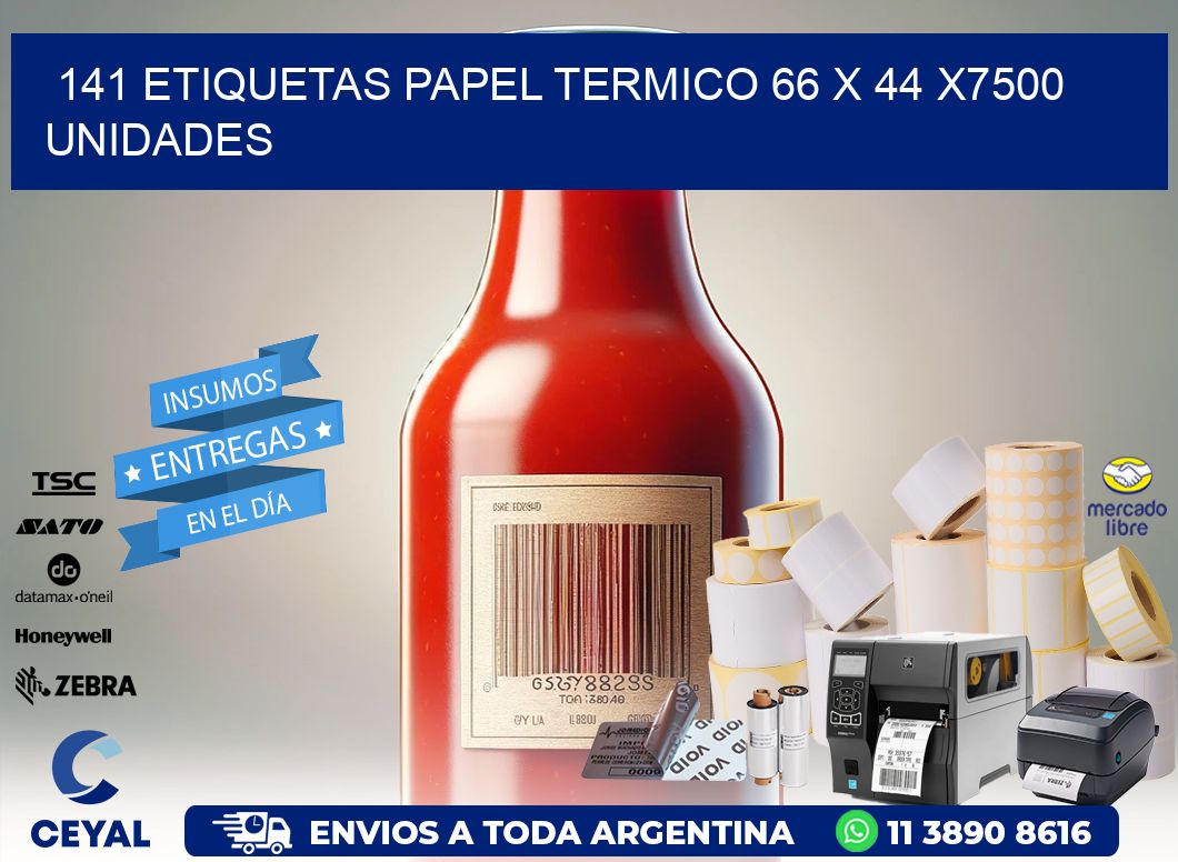 141 ETIQUETAS PAPEL TERMICO 66 x 44 X7500 UNIDADES