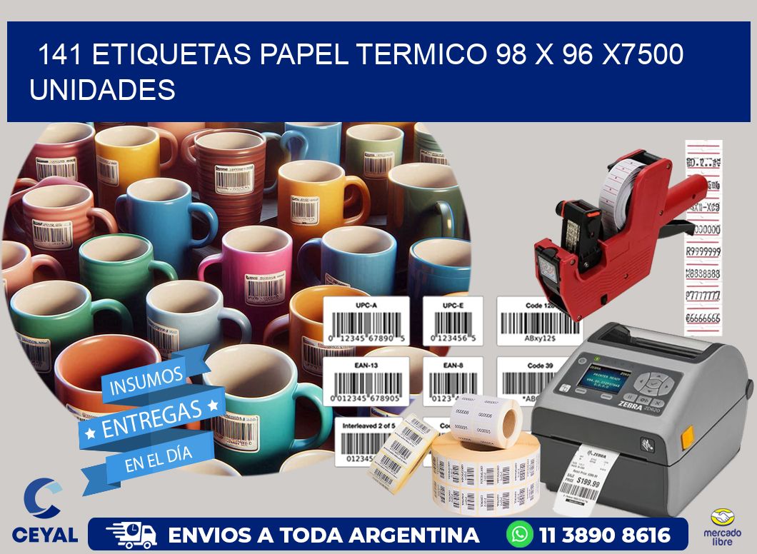 141 ETIQUETAS PAPEL TERMICO 98 x 96 X7500 UNIDADES