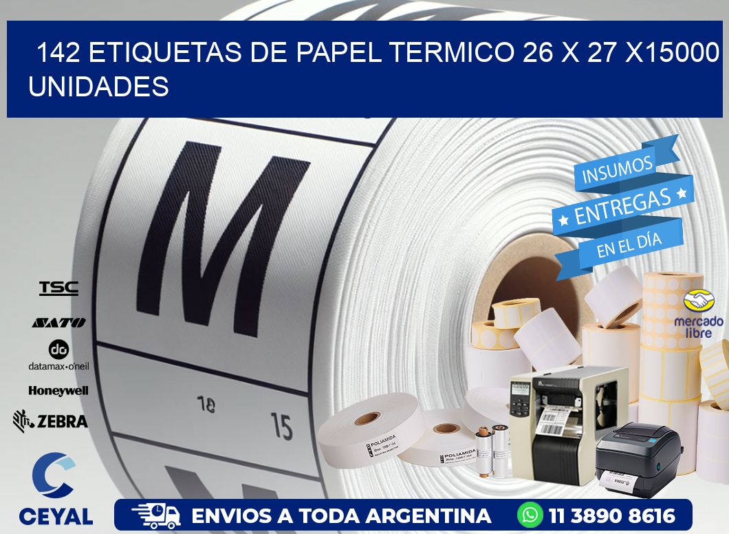 142 ETIQUETAS DE PAPEL TERMICO 26 x 27 X15000 UNIDADES