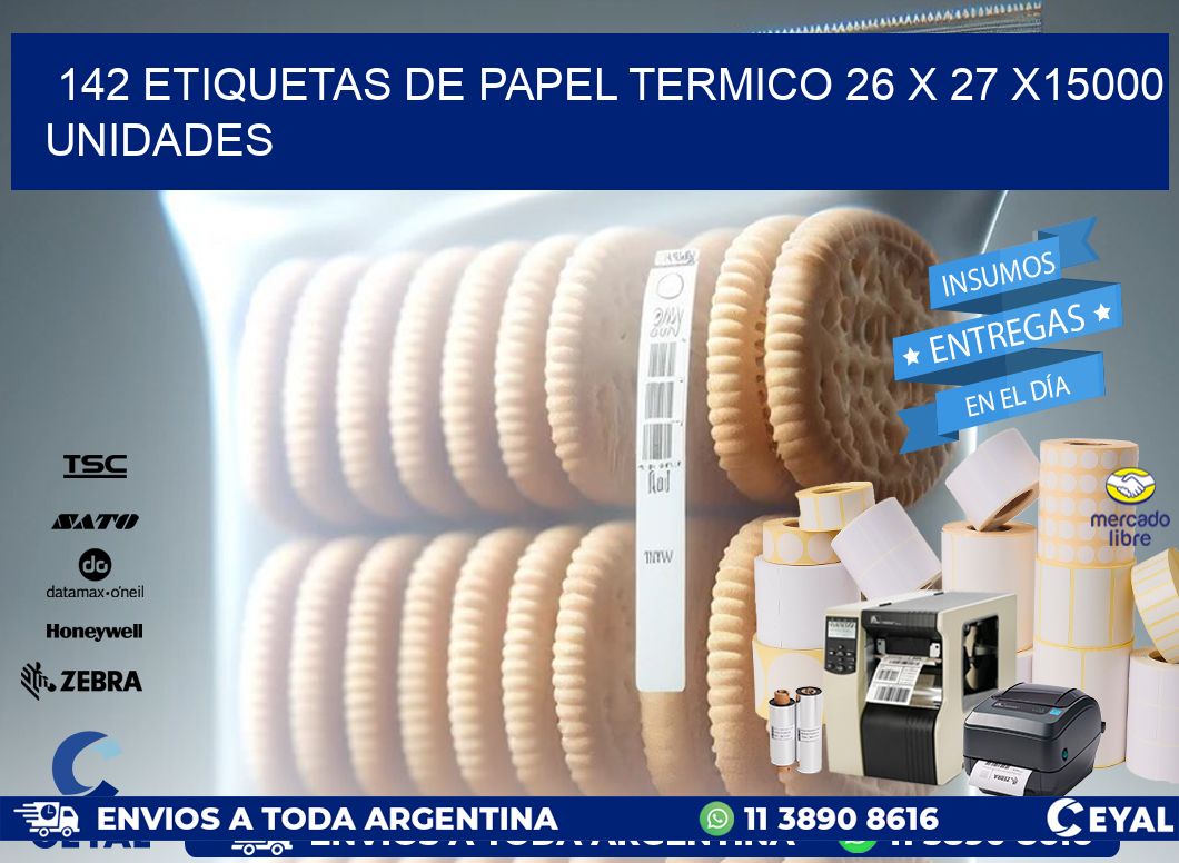 142 ETIQUETAS DE PAPEL TERMICO 26 x 27 X15000 UNIDADES