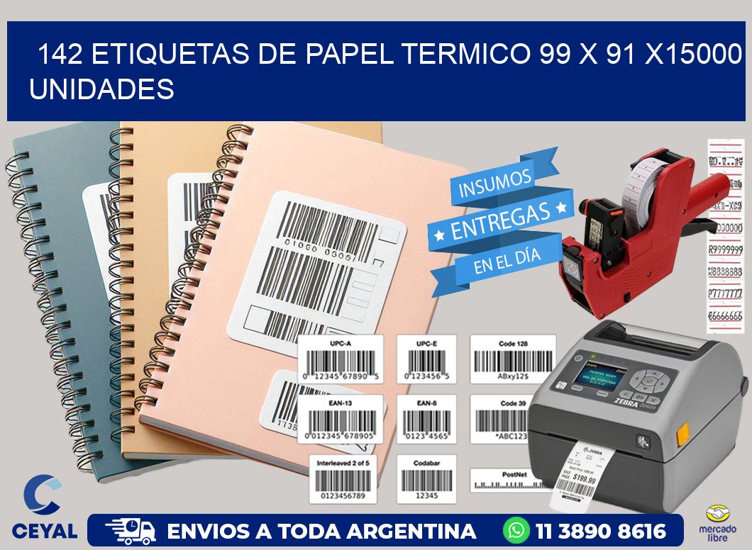 142 ETIQUETAS DE PAPEL TERMICO 99 x 91 X15000 UNIDADES