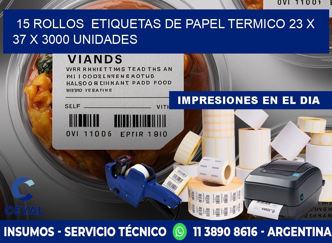 15 ROLLOS  ETIQUETAS DE PAPEL TERMICO 23 x 37 X 3000 UNIDADES