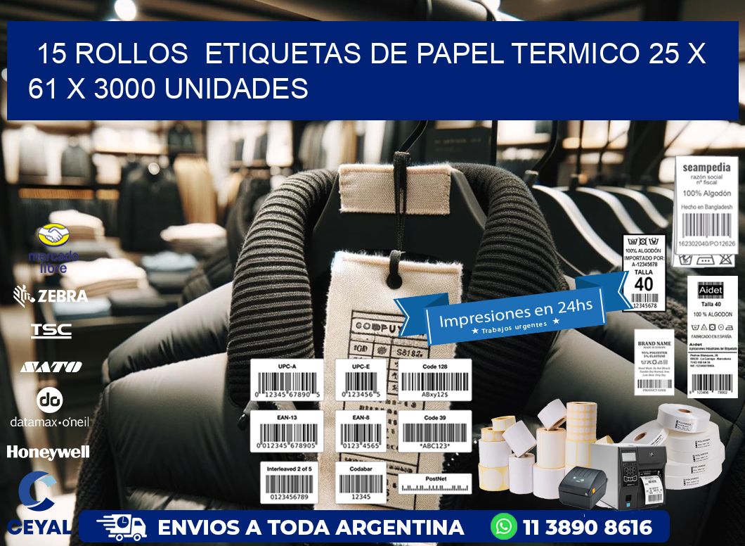 15 ROLLOS  ETIQUETAS DE PAPEL TERMICO 25 x 61 X 3000 UNIDADES