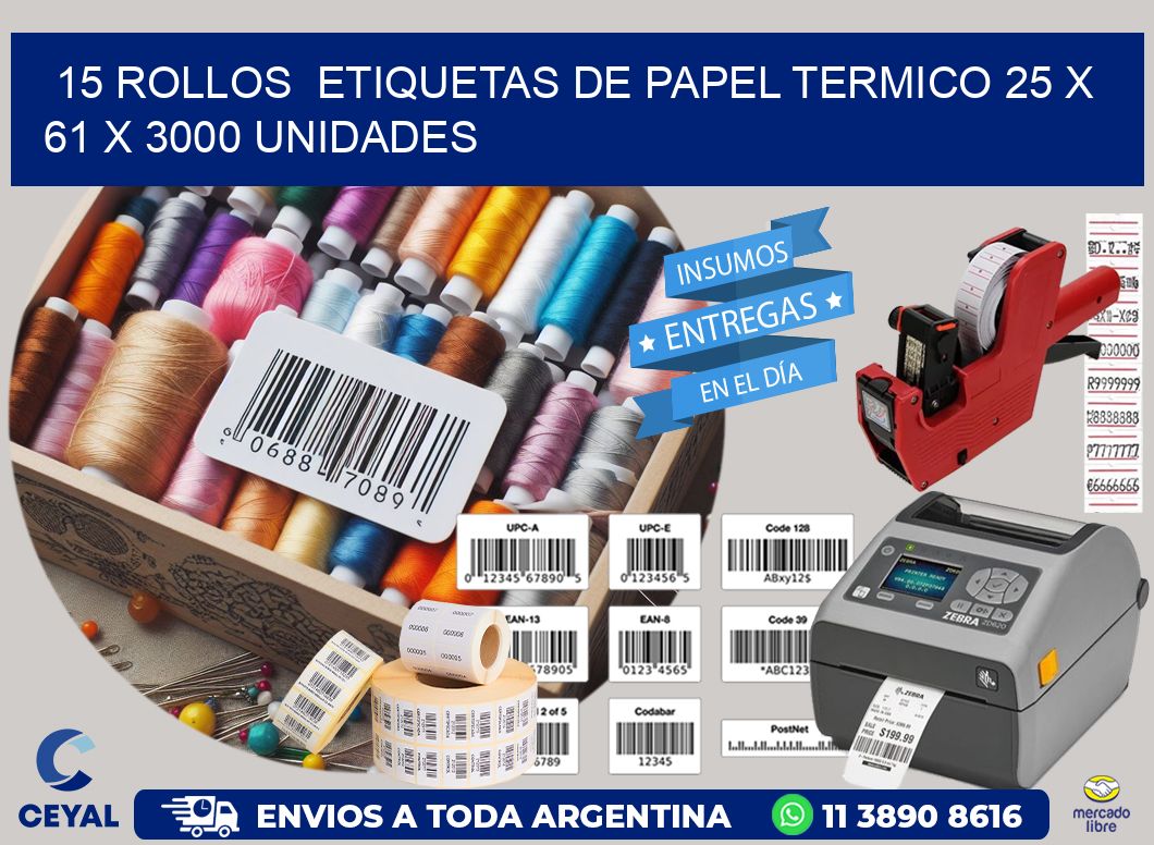 15 ROLLOS  ETIQUETAS DE PAPEL TERMICO 25 x 61 X 3000 UNIDADES