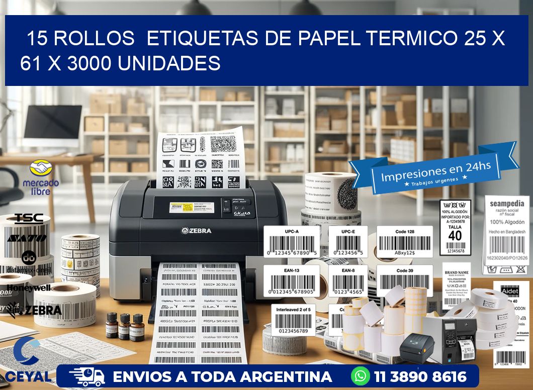 15 ROLLOS  ETIQUETAS DE PAPEL TERMICO 25 x 61 X 3000 UNIDADES