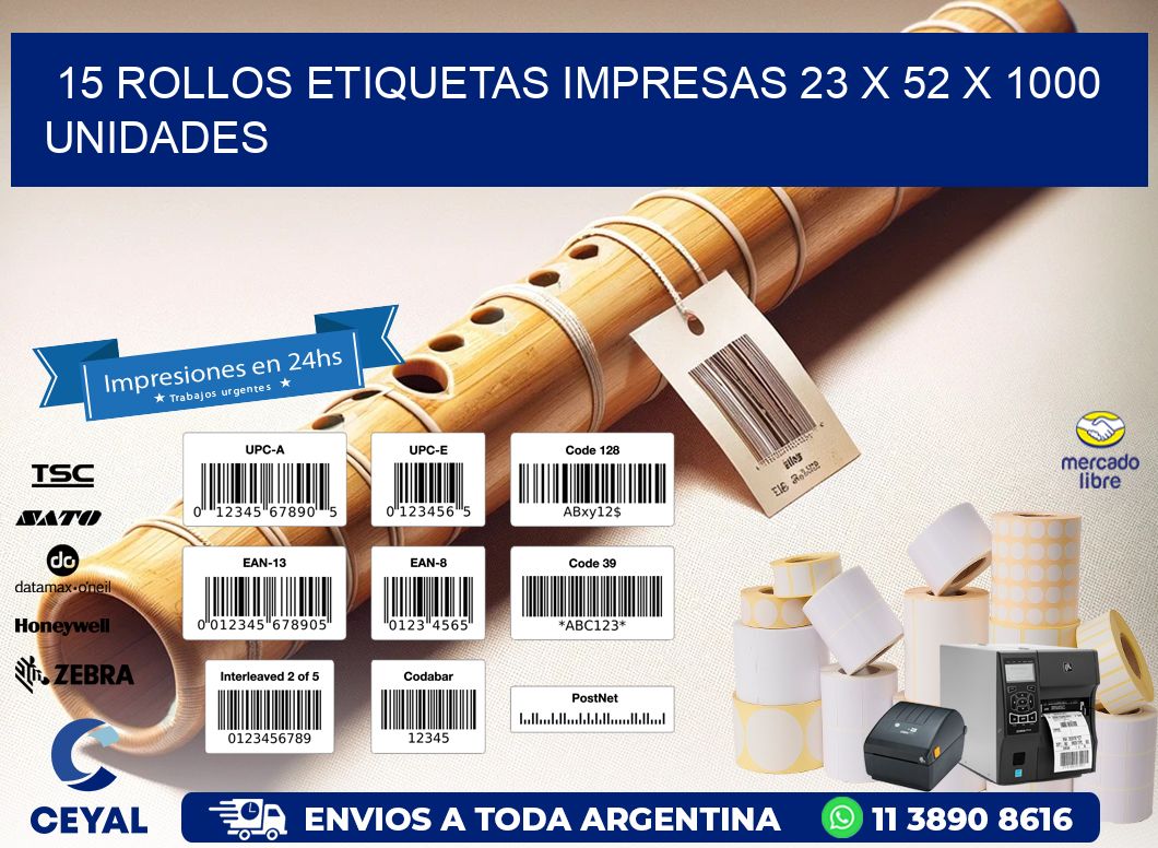 15 ROLLOS ETIQUETAS IMPRESAS 23 x 52 X 1000 UNIDADES