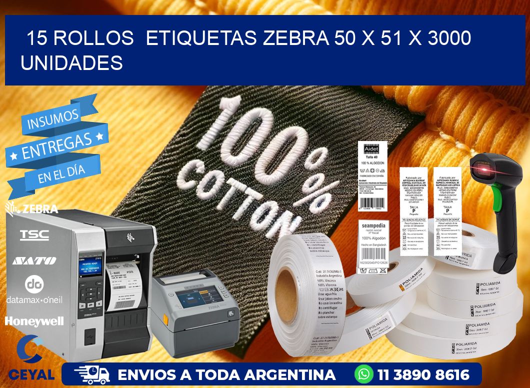 15 ROLLOS  ETIQUETAS ZEBRA 50 x 51 X 3000 UNIDADES