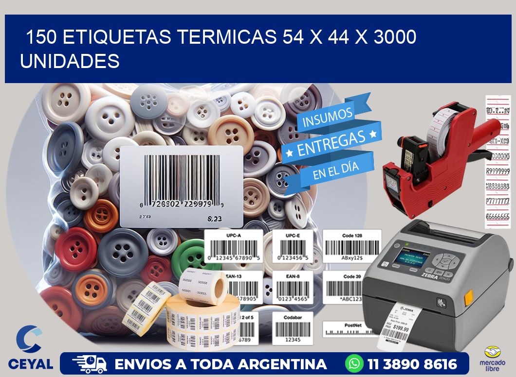 150 ETIQUETAS TERMICAS 54 x 44 X 3000 UNIDADES