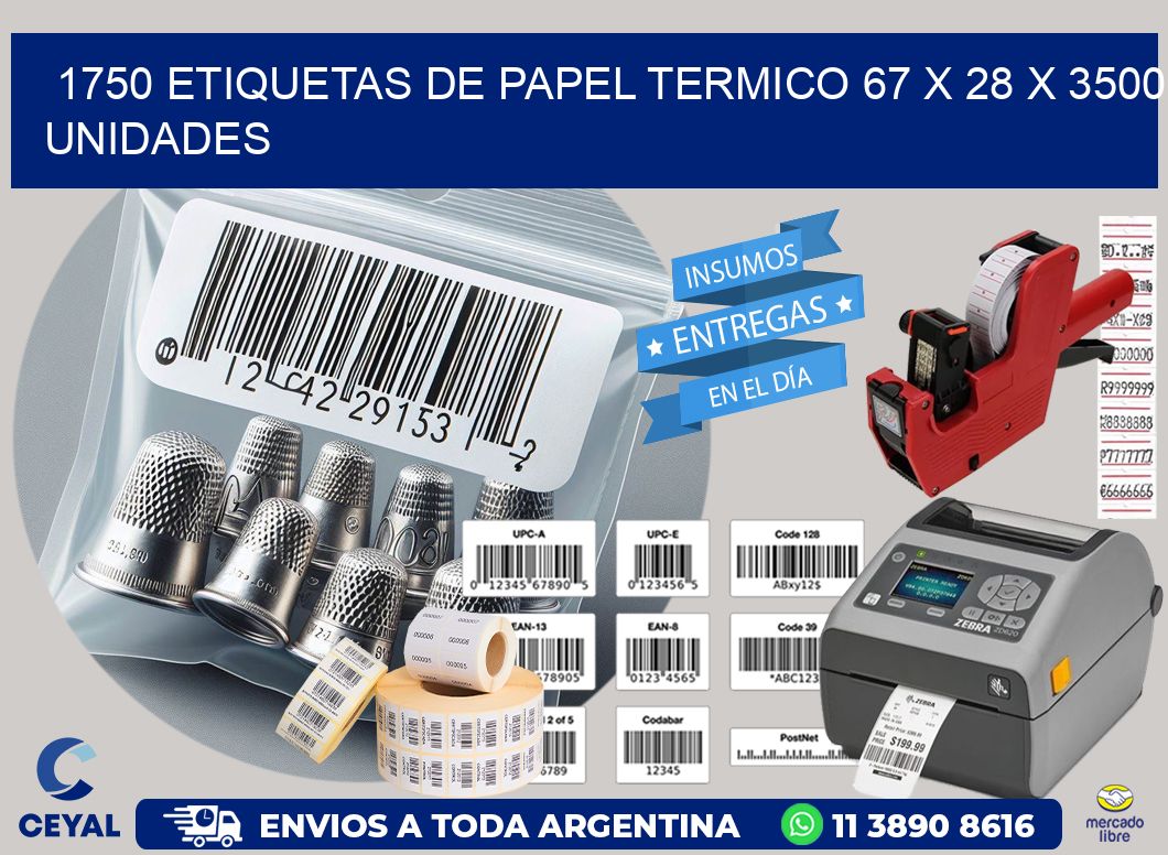 1750 ETIQUETAS DE PAPEL TERMICO 67 x 28 X 3500 UNIDADES