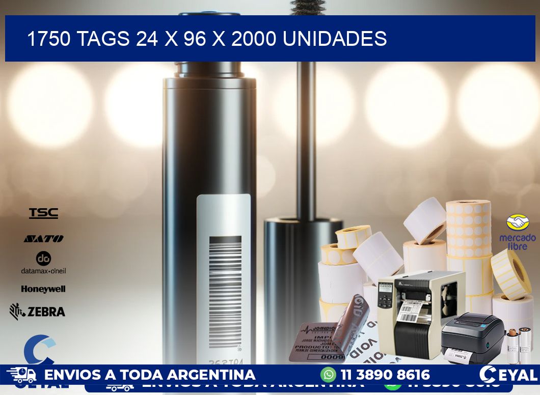 1750 TAGS 24 x 96 X 2000 UNIDADES