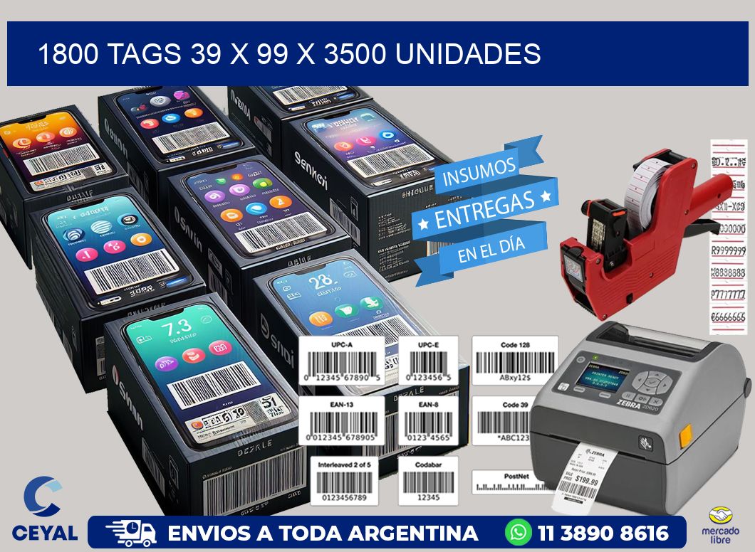 1800 TAGS 39 x 99 X 3500 UNIDADES