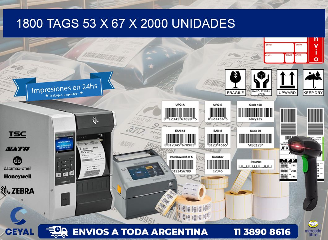 1800 TAGS 53 x 67 X 2000 UNIDADES