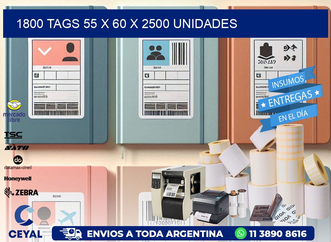 1800 TAGS 55 x 60 X 2500 UNIDADES