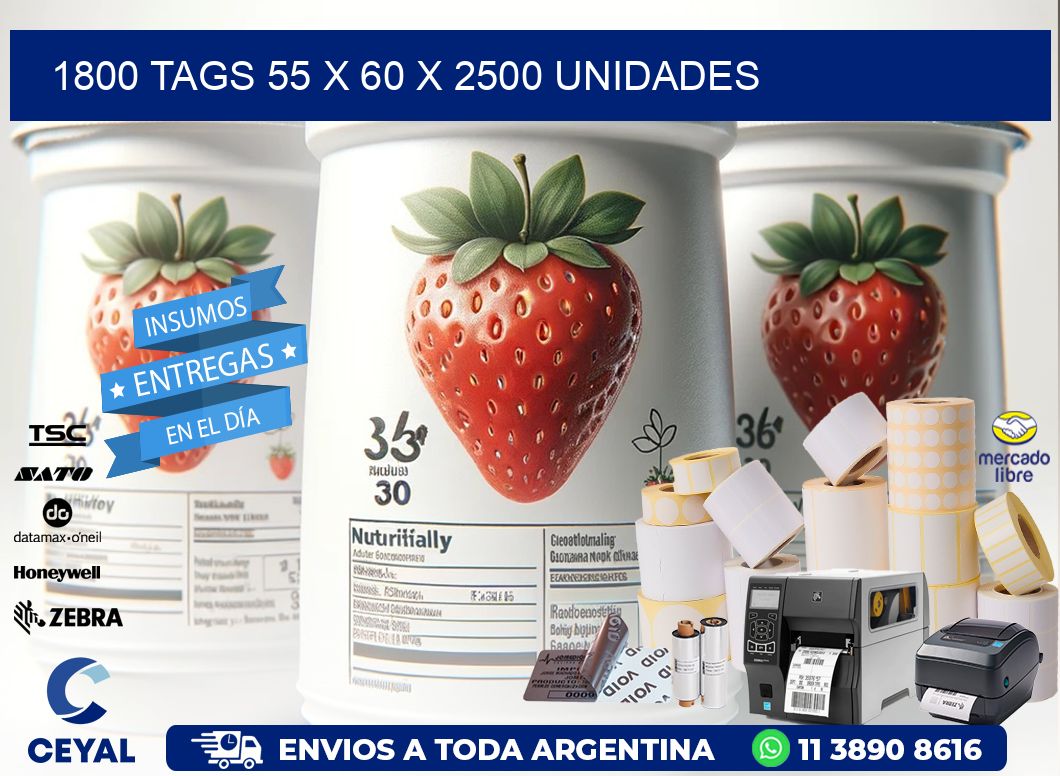 1800 TAGS 55 x 60 X 2500 UNIDADES