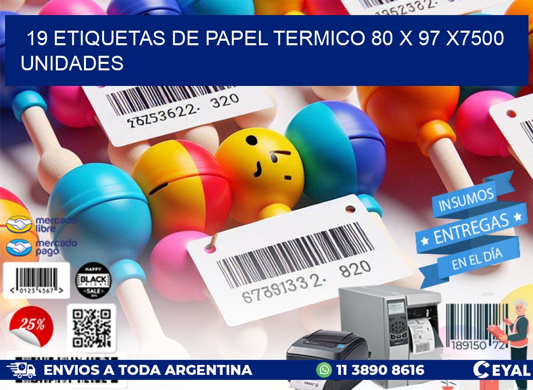 19 ETIQUETAS DE PAPEL TERMICO 80 x 97 X7500 UNIDADES