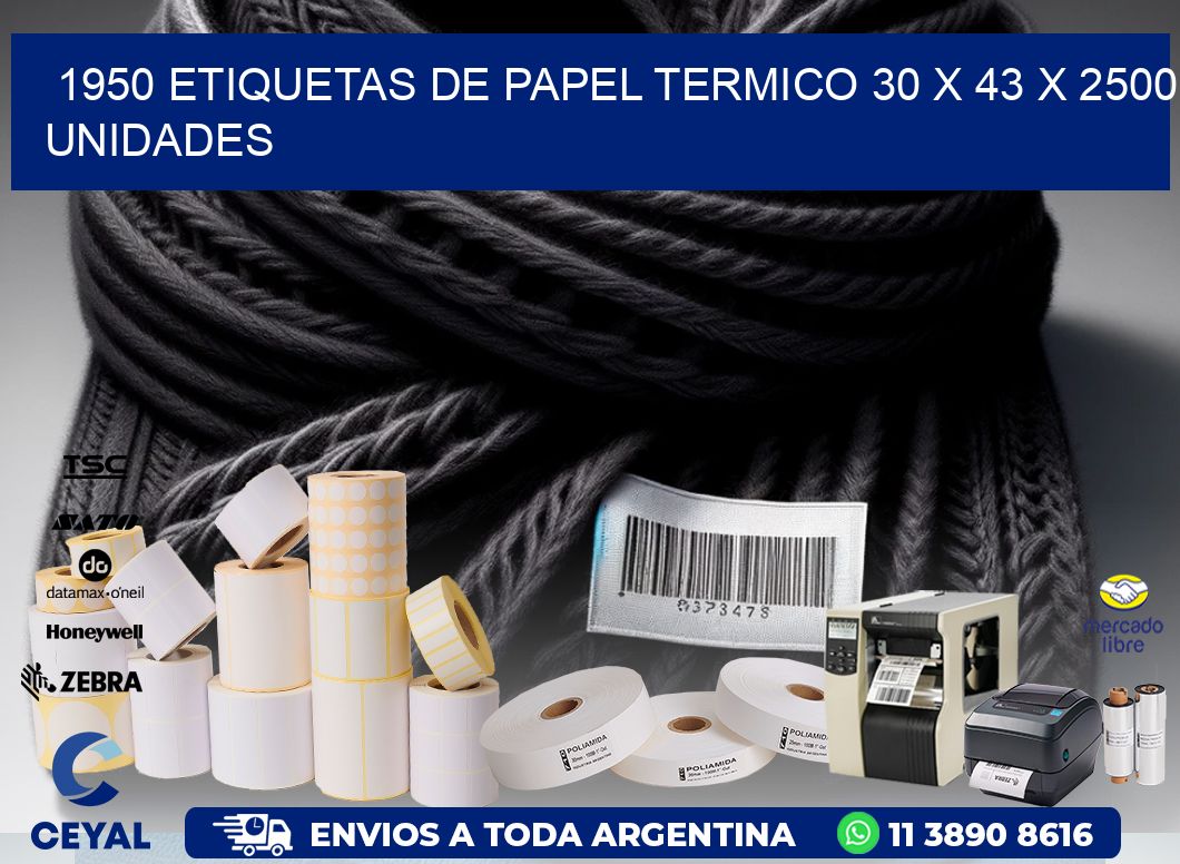 1950 ETIQUETAS DE PAPEL TERMICO 30 x 43 X 2500 UNIDADES