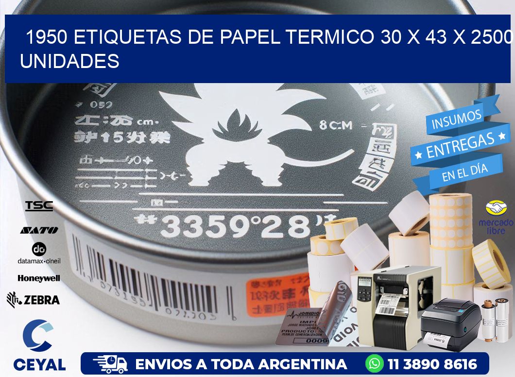 1950 ETIQUETAS DE PAPEL TERMICO 30 x 43 X 2500 UNIDADES