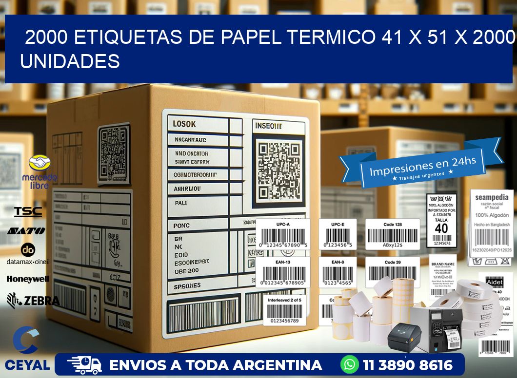 2000 ETIQUETAS DE PAPEL TERMICO 41 x 51 X 2000 UNIDADES