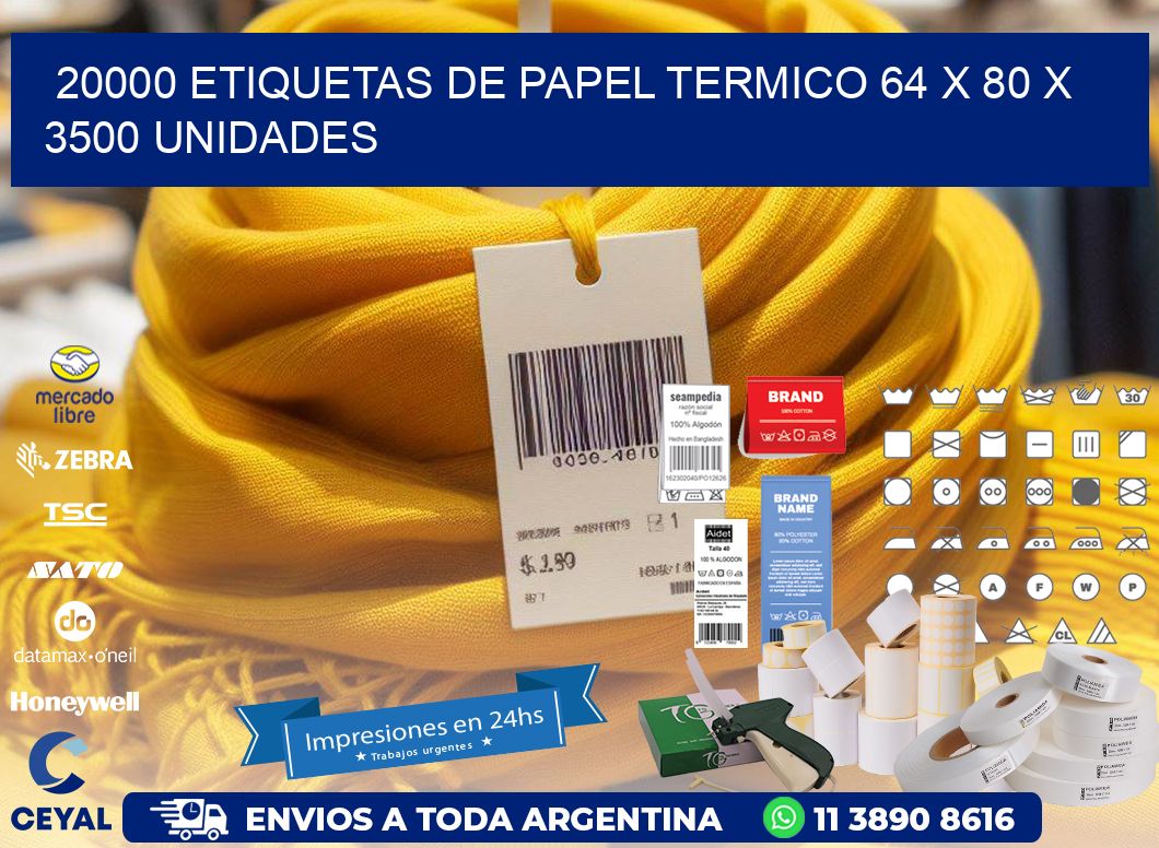 20000 ETIQUETAS DE PAPEL TERMICO 64 x 80 X 3500 UNIDADES