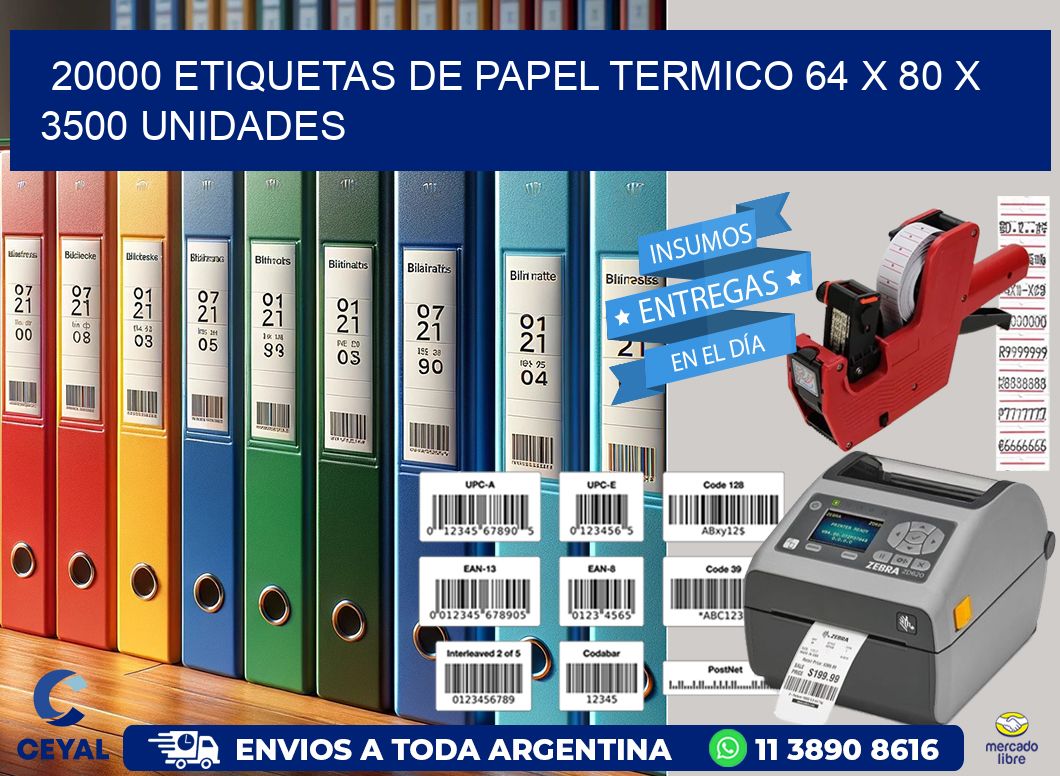 20000 ETIQUETAS DE PAPEL TERMICO 64 x 80 X 3500 UNIDADES