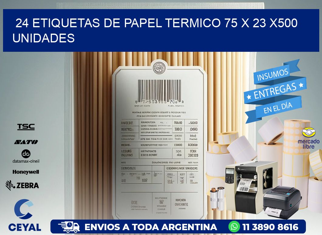 24 ETIQUETAS DE PAPEL TERMICO 75 x 23 x500 UNIDADES