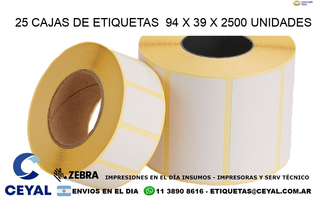 25 CAJAS DE ETIQUETAS  94 x 39 X 2500 UNIDADES