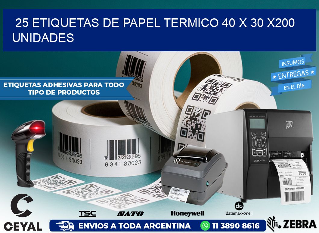 25 ETIQUETAS DE PAPEL TERMICO 40 x 30 x200 UNIDADES