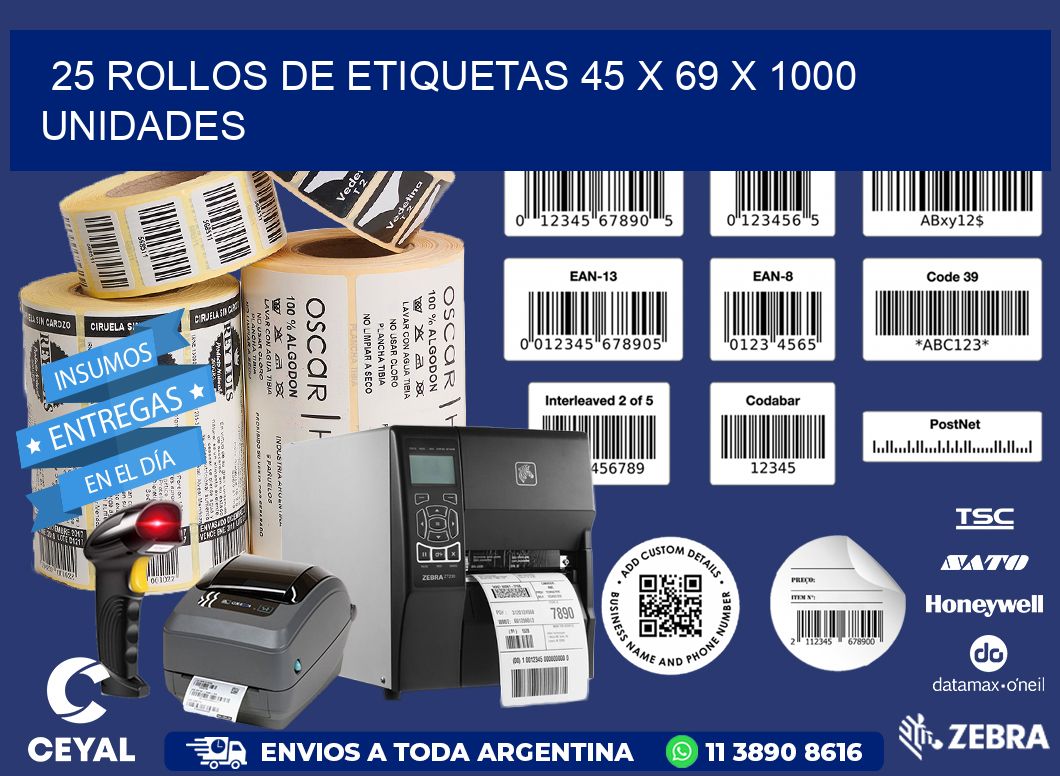 25 ROLLOS DE ETIQUETAS 45 x 69 X 1000 UNIDADES