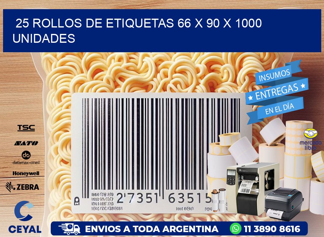 25 ROLLOS DE ETIQUETAS 66 x 90 X 1000 UNIDADES