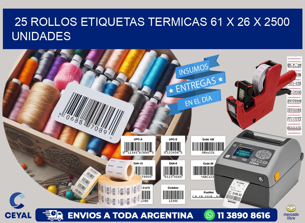 25 ROLLOS ETIQUETAS TERMICAS 61 x 26 X 2500 UNIDADES