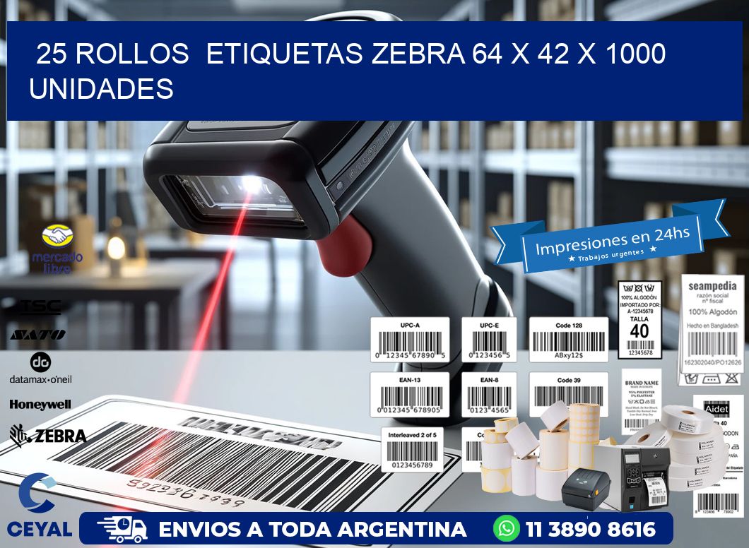 25 ROLLOS  ETIQUETAS ZEBRA 64 x 42 X 1000 UNIDADES