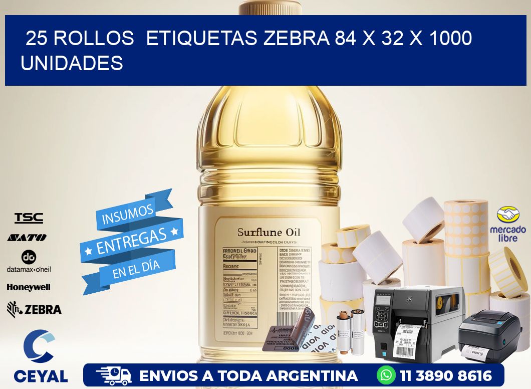 25 ROLLOS  ETIQUETAS ZEBRA 84 x 32 X 1000 UNIDADES