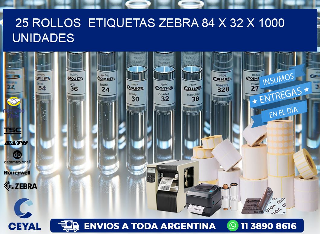 25 ROLLOS  ETIQUETAS ZEBRA 84 x 32 X 1000 UNIDADES