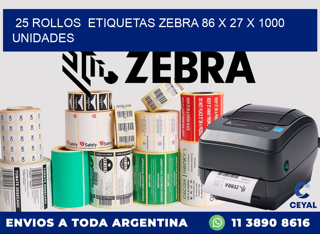 25 ROLLOS  ETIQUETAS ZEBRA 86 x 27 X 1000 UNIDADES